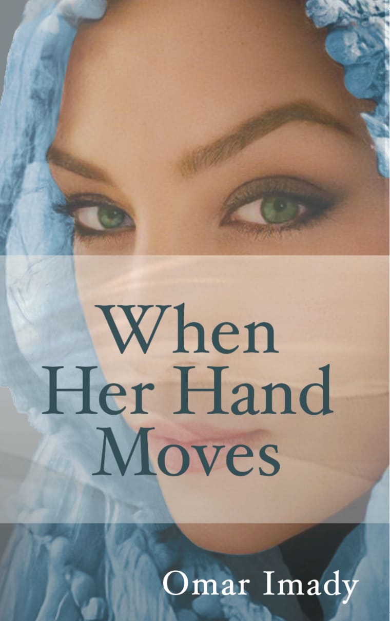 When her hand moves by Omar Imady